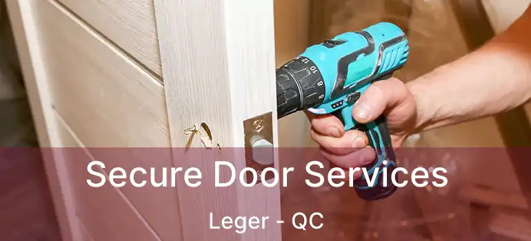  Secure Door Services Leger - QC