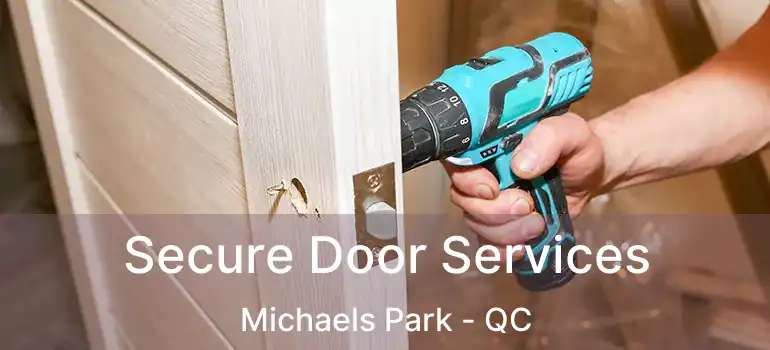  Secure Door Services Michaels Park - QC