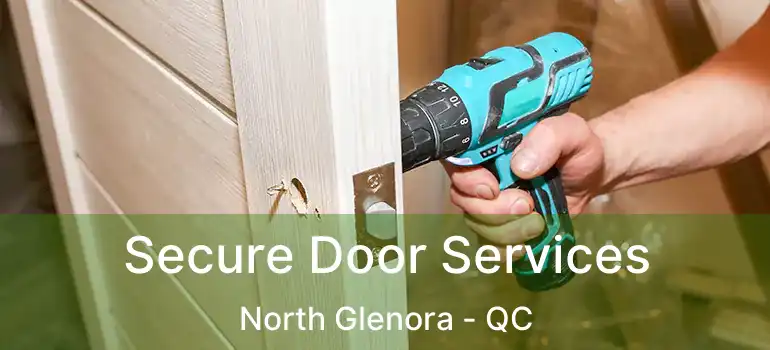  Secure Door Services North Glenora - QC