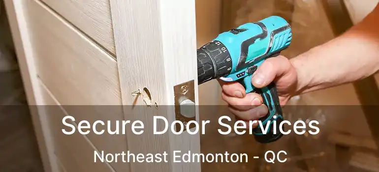  Secure Door Services Northeast Edmonton - QC
