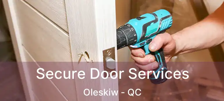  Secure Door Services Oleskiw - QC