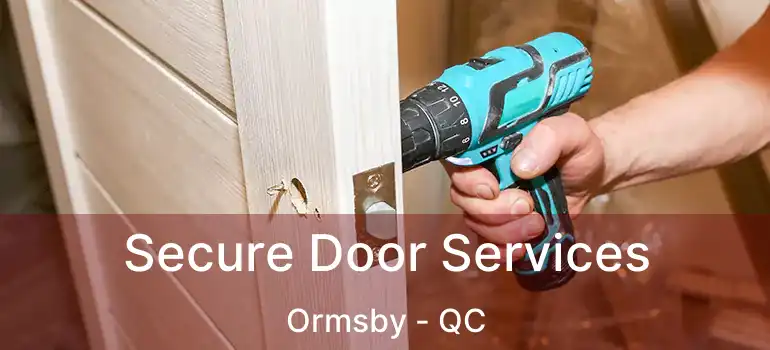  Secure Door Services Ormsby - QC