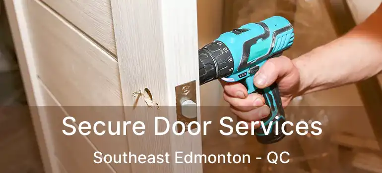  Secure Door Services Southeast Edmonton - QC