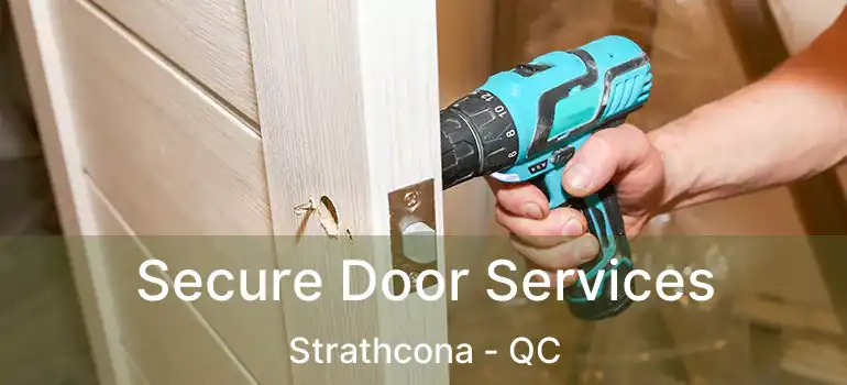  Secure Door Services Strathcona - QC