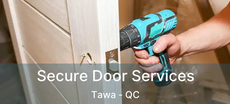  Secure Door Services Tawa - QC
