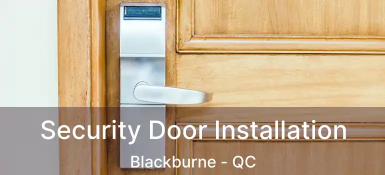  Security Door Installation Blackburne - QC