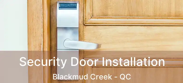  Security Door Installation Blackmud Creek - QC