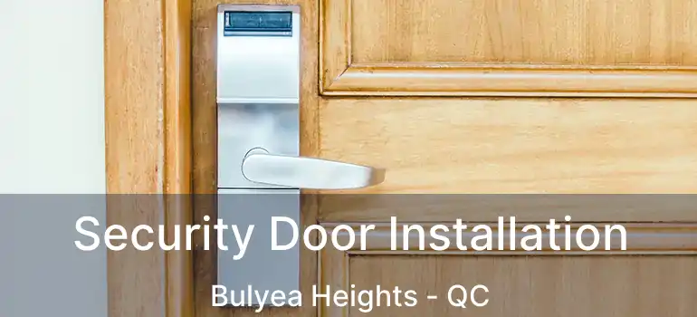  Security Door Installation Bulyea Heights - QC