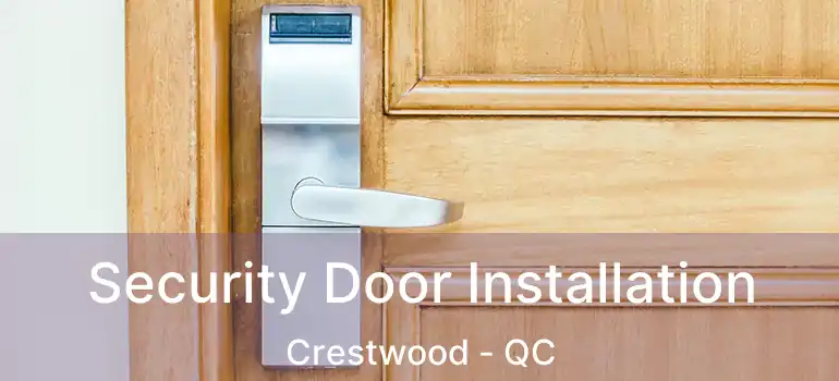  Security Door Installation Crestwood - QC