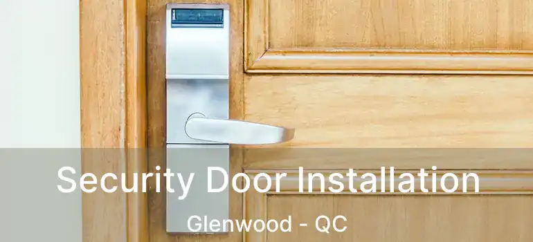 Security Door Installation Glenwood - QC
