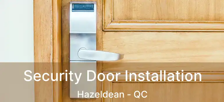  Security Door Installation Hazeldean - QC