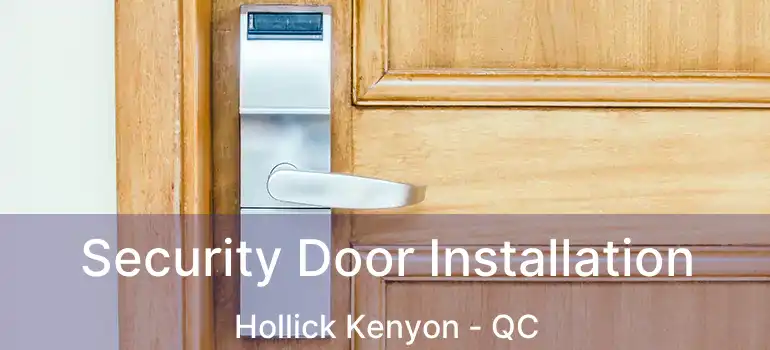  Security Door Installation Hollick Kenyon - QC