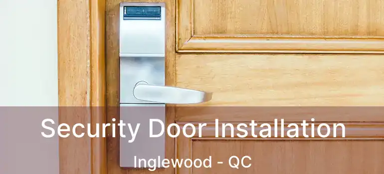  Security Door Installation Inglewood - QC