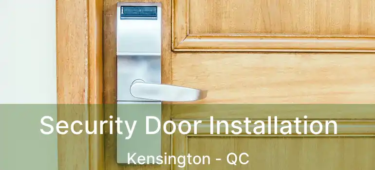  Security Door Installation Kensington - QC