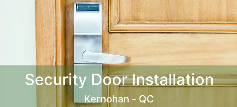  Security Door Installation Kernohan - QC
