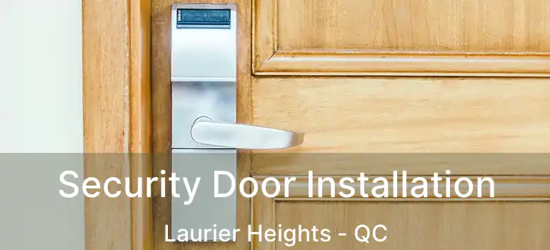  Security Door Installation Laurier Heights - QC