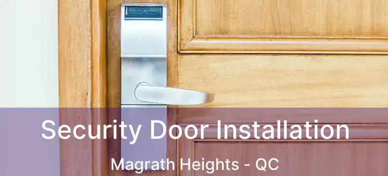  Security Door Installation Magrath Heights - QC