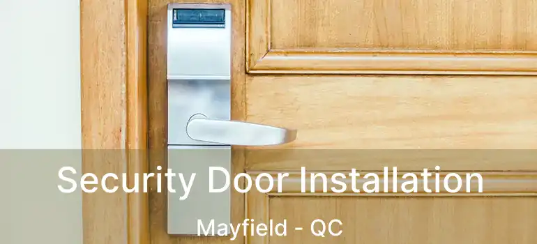  Security Door Installation Mayfield - QC