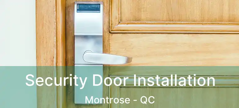  Security Door Installation Montrose - QC