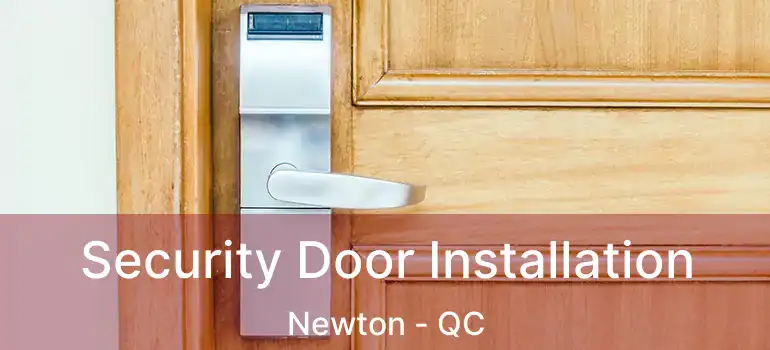  Security Door Installation Newton - QC