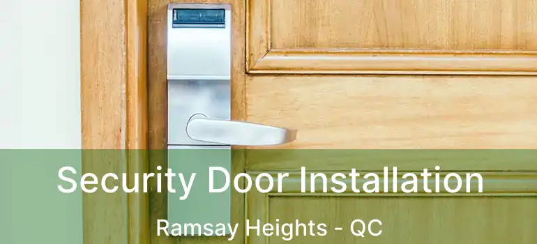 Security Door Installation Ramsay Heights - QC