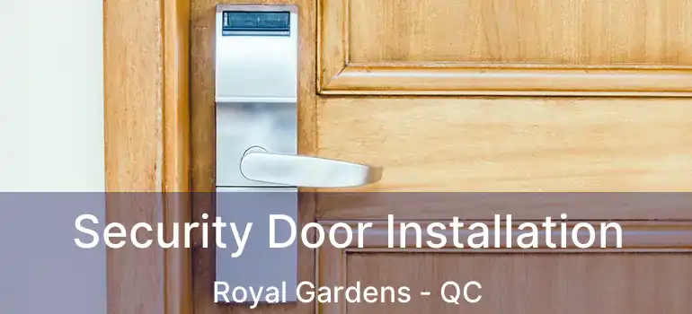 Security Door Installation Royal Gardens - QC