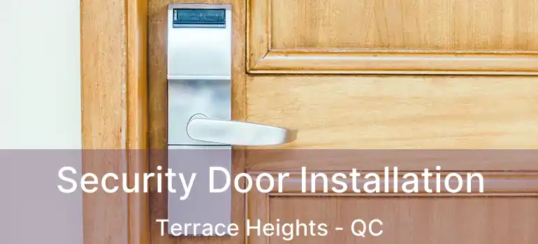  Security Door Installation Terrace Heights - QC