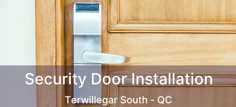  Security Door Installation Terwillegar South - QC