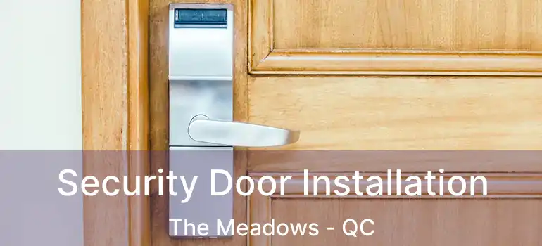  Security Door Installation The Meadows - QC