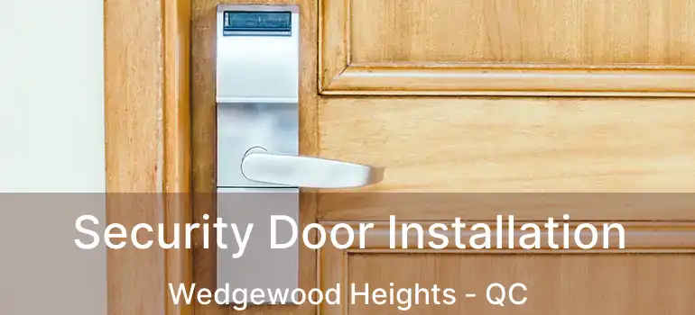  Security Door Installation Wedgewood Heights - QC