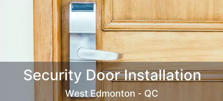  Security Door Installation West Edmonton - QC