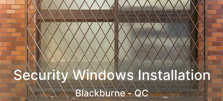  Security Windows Installation Blackburne - QC