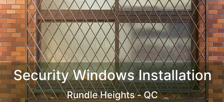  Security Windows Installation Rundle Heights - QC