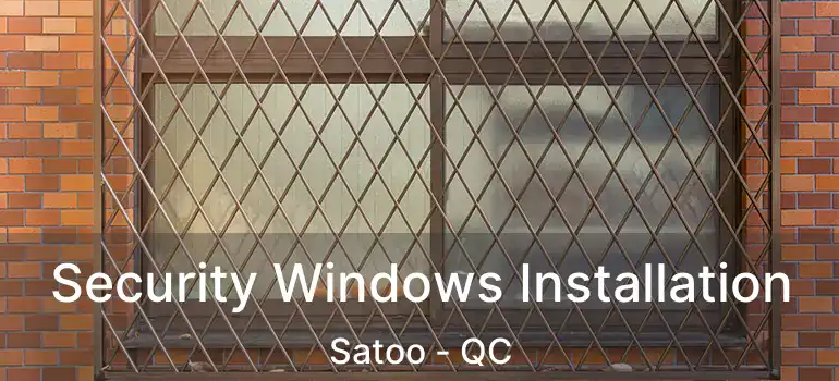  Security Windows Installation Satoo - QC