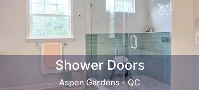 Shower Doors Aspen Gardens - QC