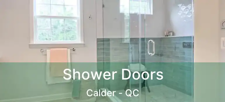  Shower Doors Calder - QC