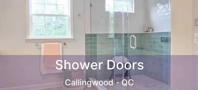  Shower Doors Callingwood - QC