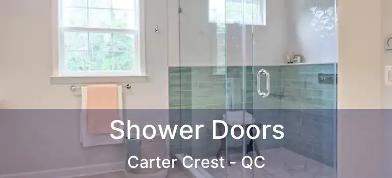  Shower Doors Carter Crest - QC