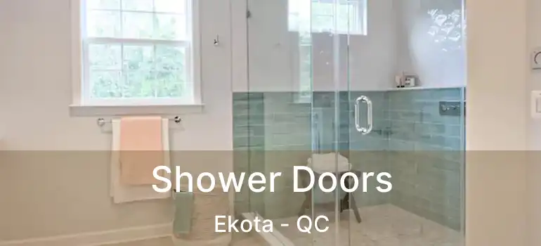  Shower Doors Ekota - QC