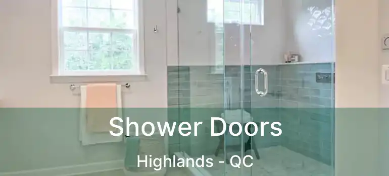  Shower Doors Highlands - QC