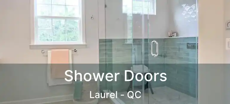  Shower Doors Laurel - QC
