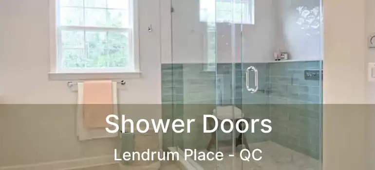  Shower Doors Lendrum Place - QC