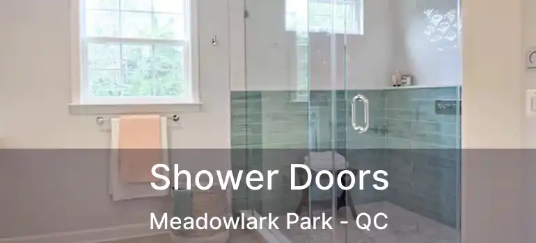  Shower Doors Meadowlark Park - QC