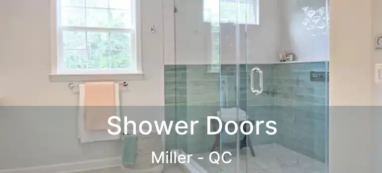  Shower Doors Miller - QC
