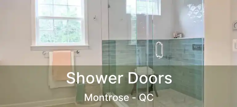  Shower Doors Montrose - QC
