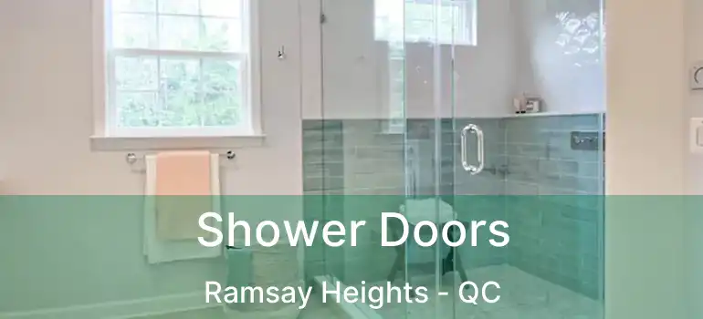  Shower Doors Ramsay Heights - QC