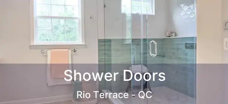 Shower Doors Rio Terrace - QC