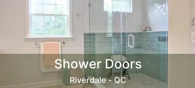  Shower Doors Riverdale - QC