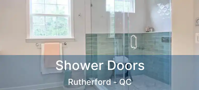  Shower Doors Rutherford - QC