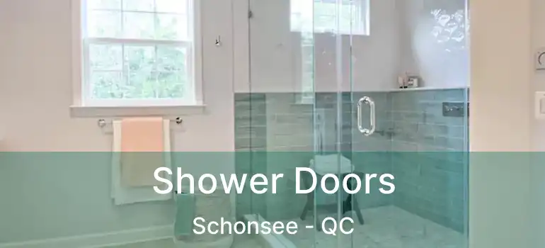  Shower Doors Schonsee - QC